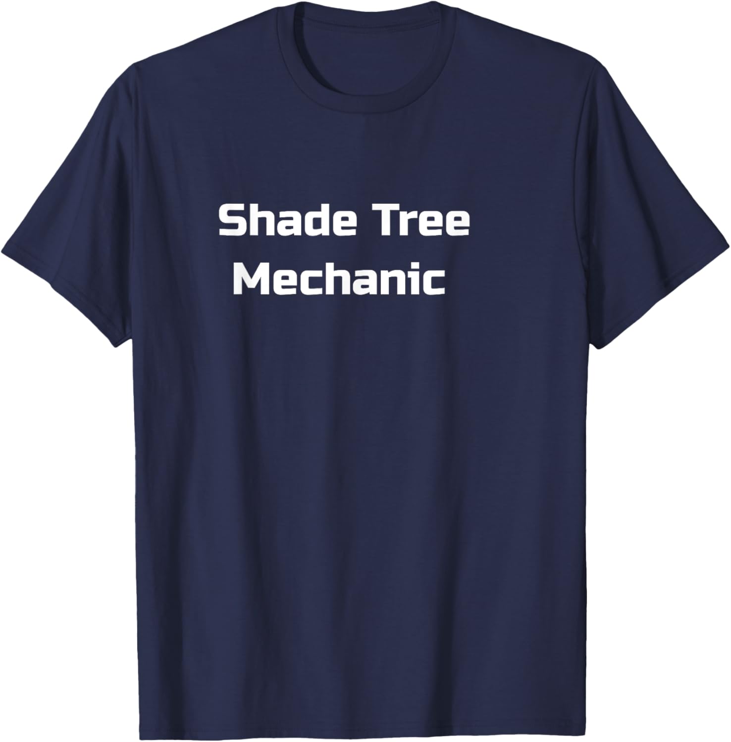 Shade Tree Mechanic and Handyman Funny T-Shirt - T-Shirt | Navy