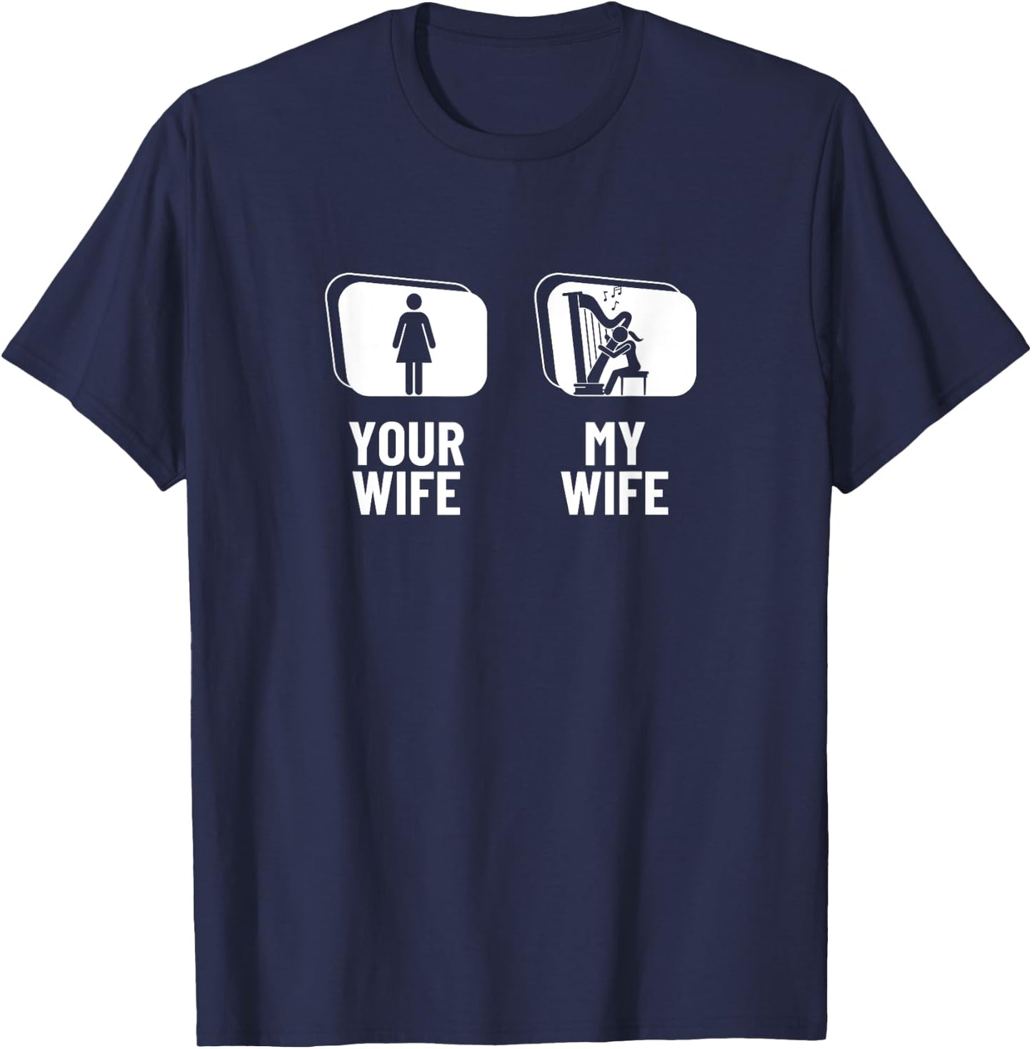 Your Wife My Wife Harp Husband Funny Harpist T-Shirt - T-Shirt | Navy