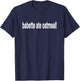 Babette Ate Oatmeal Funny Saying Sarcastic T-Shirt - T-Shirt | Navy