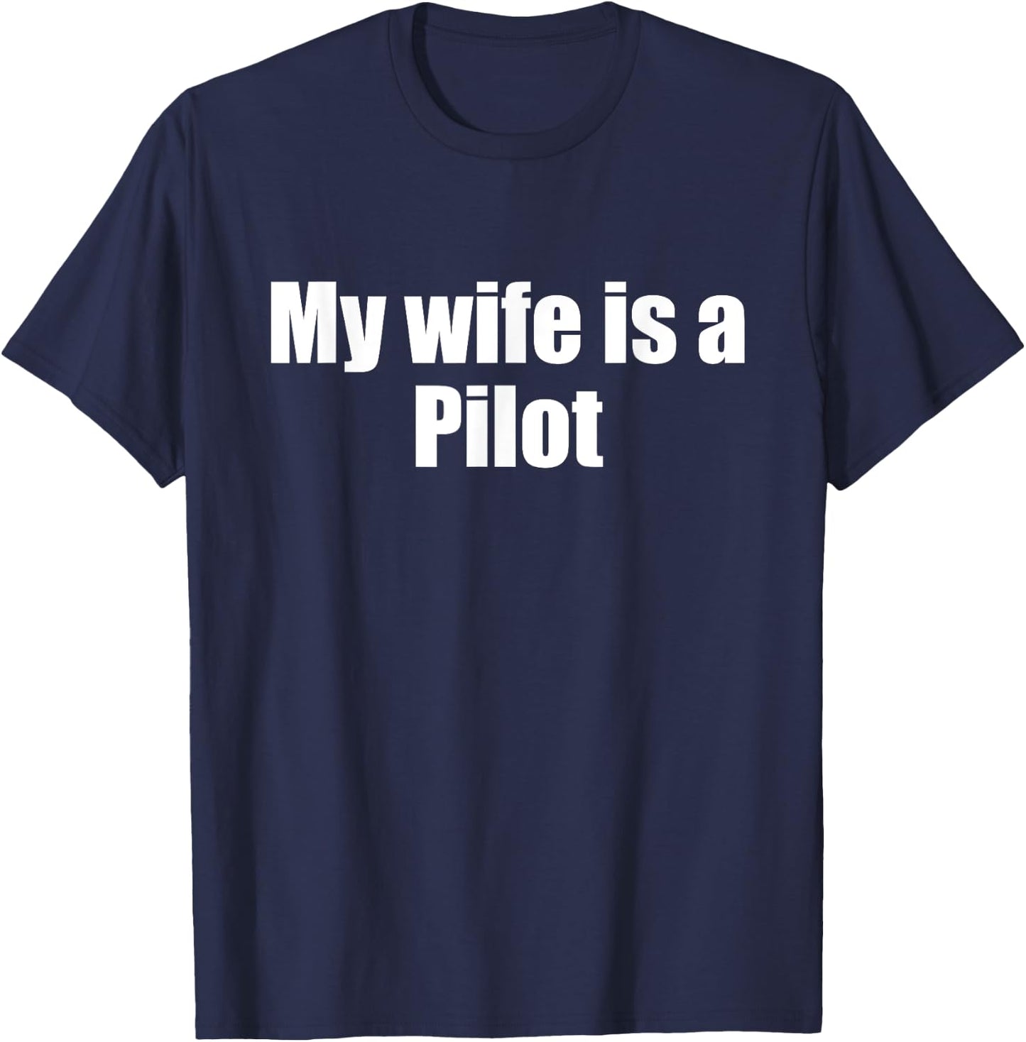 Funny My wife is a Pilot shirt , Husband T-Shirt - T-Shirt | Navy