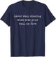 Motivational Never Stop Chasing What Sets Your Soul On Fire T-Shirt - T-Shirt | Navy