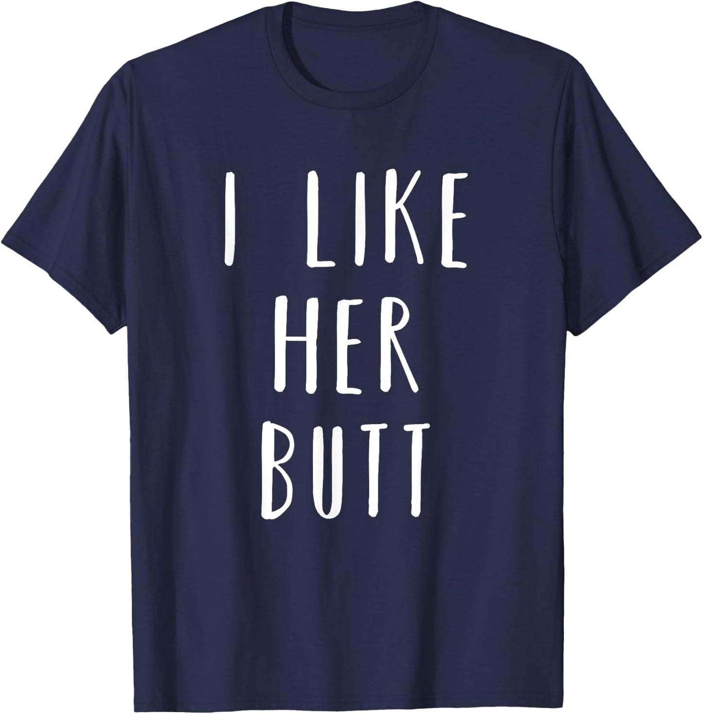 Matching Set: I Like Her Butt Compliment Couples T-Shirt - T-Shirt | Navy