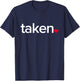 IN LOVE AND TAKEN Great valentines Day T-Shirt - T-Shirt | Navy