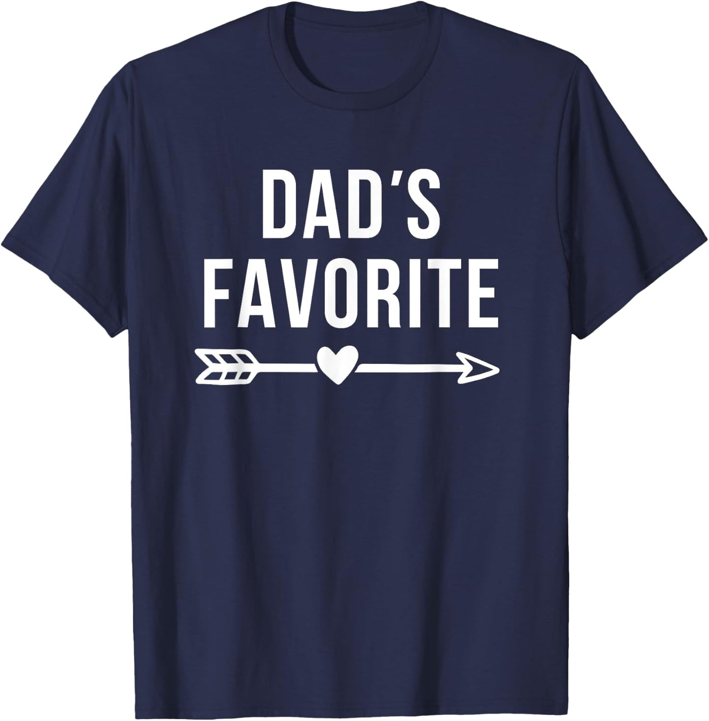 Dad's Favorite Arrow Funny Not Favorite Sarcastic Daughter T-Shirt - T-Shirt | Navy