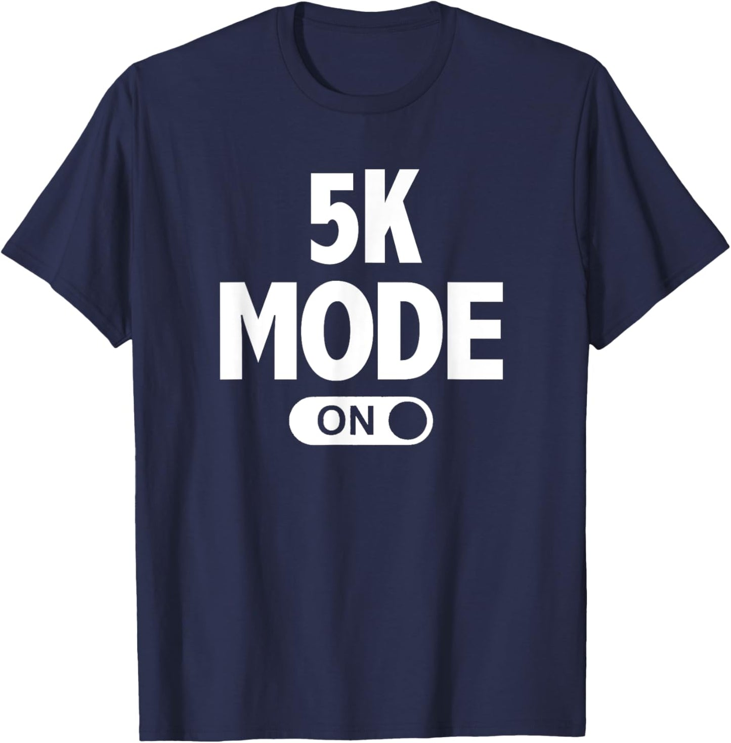 Running for Runners 5k Mode On T-Shirt - T-Shirt | Navy