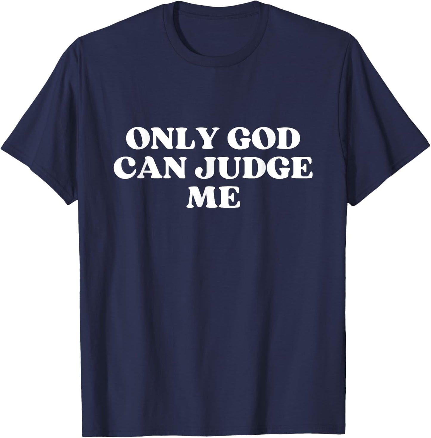Only God Can Judge Me Y2k Aesthetic , Black, S T-Shirt - T-Shirt | Navy