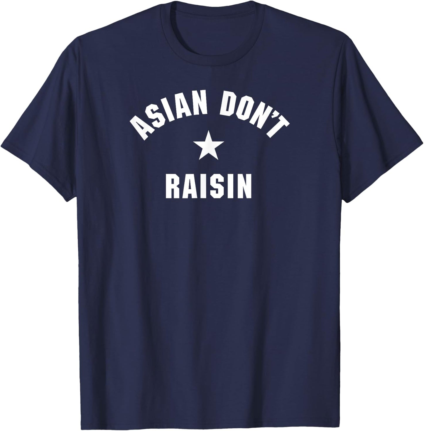 Asian Don’t Raisin T-Shirt - T-Shirt | Navy