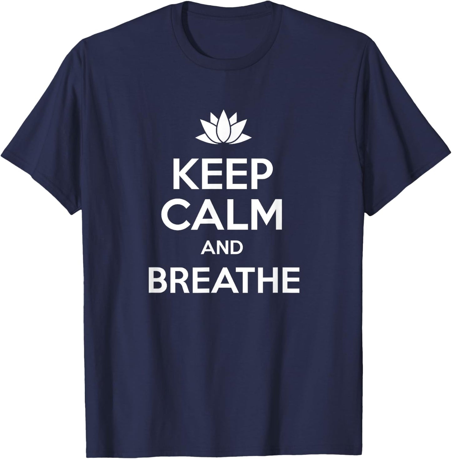 Keep Calm And Breathe - Funny Buddha Mindfulness T-Shirt - T-Shirt | Navy