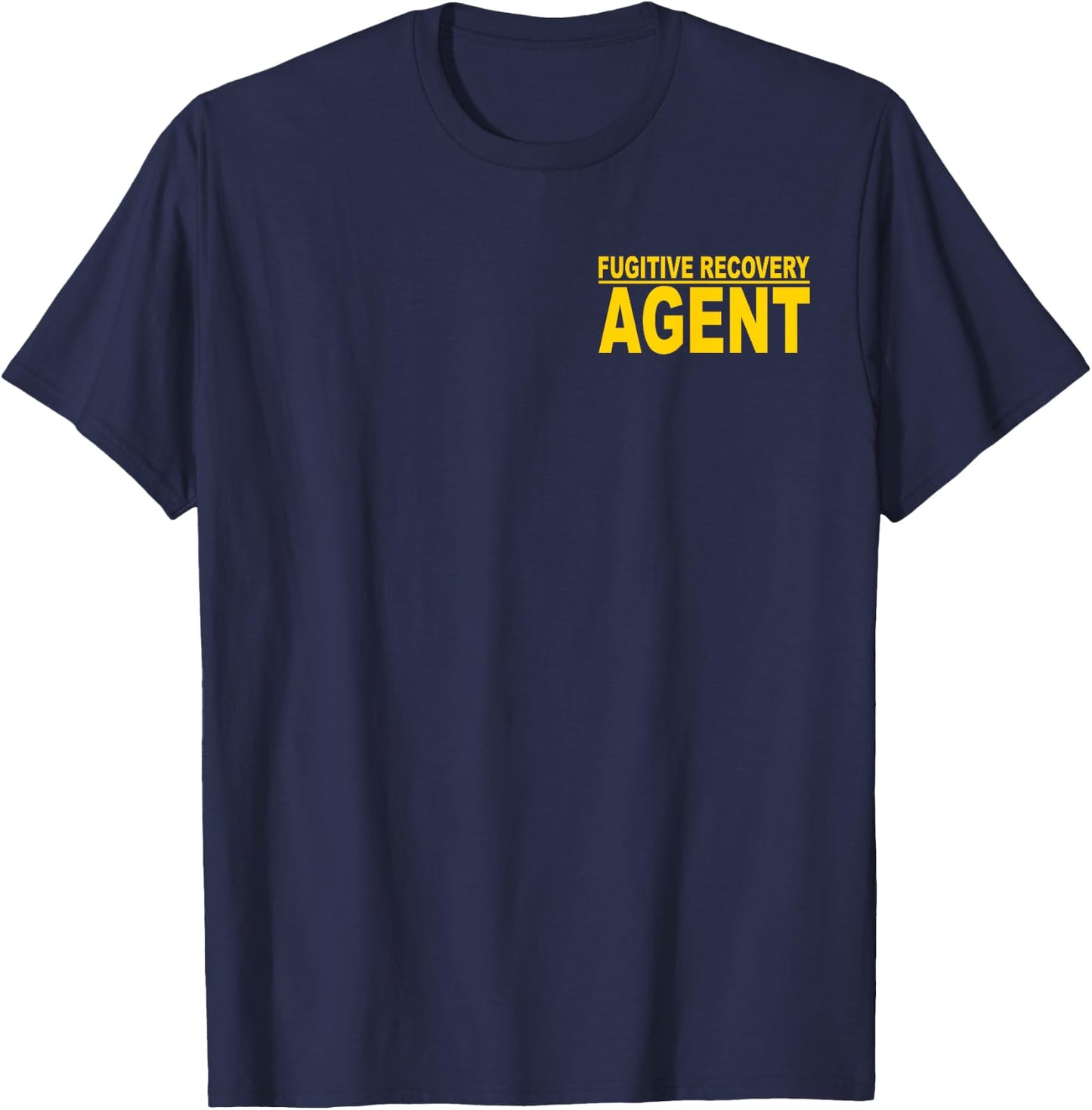 Fugitive Recovery Agent Bounty Hunter Bail Enforcement T-Shirt - T-Shirt | Navy