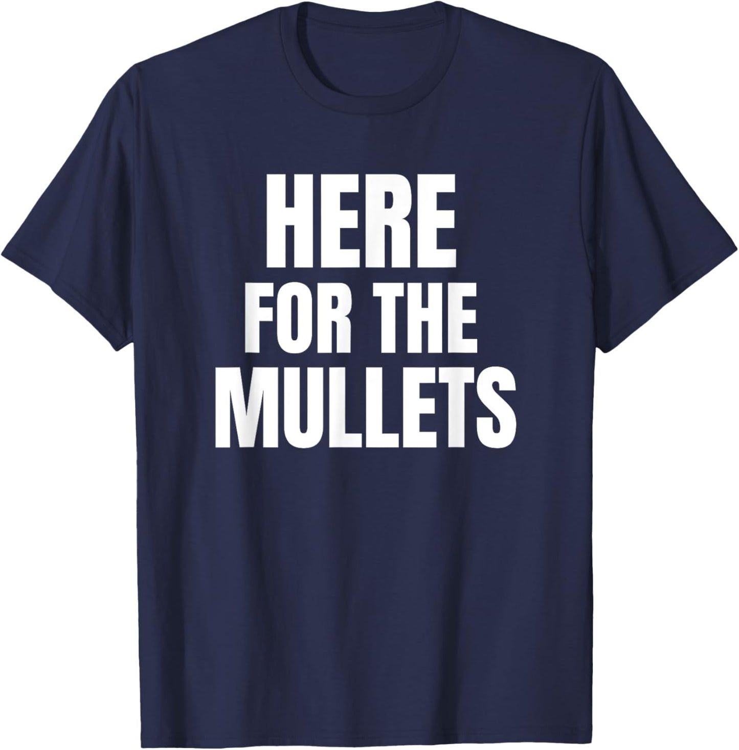 Here for the Mullets Country Music T-Shirt - T-Shirt | Navy