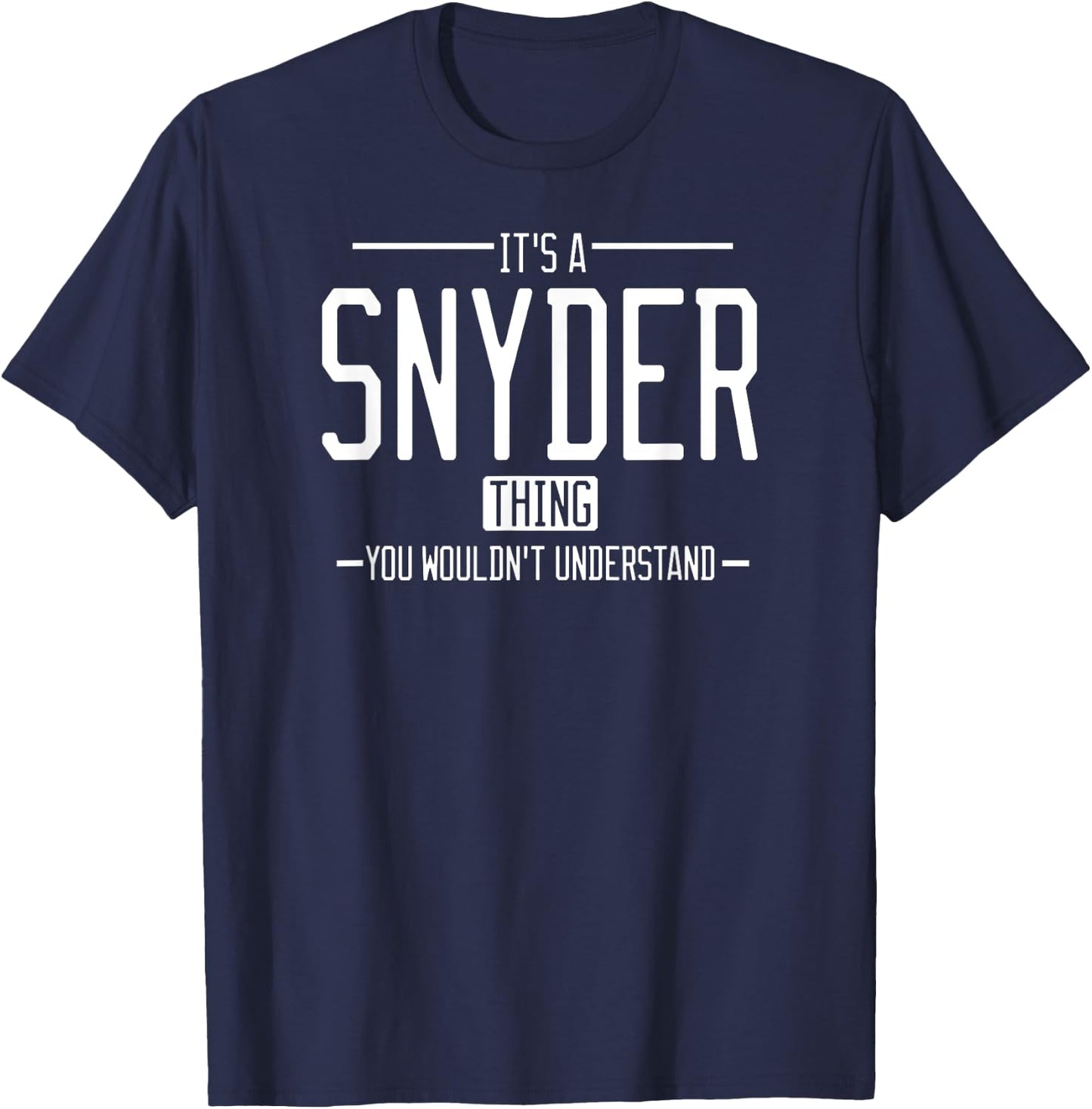 It's a Snyder thing, you wouldn't understand T-Shirt - T-Shirt | Navy