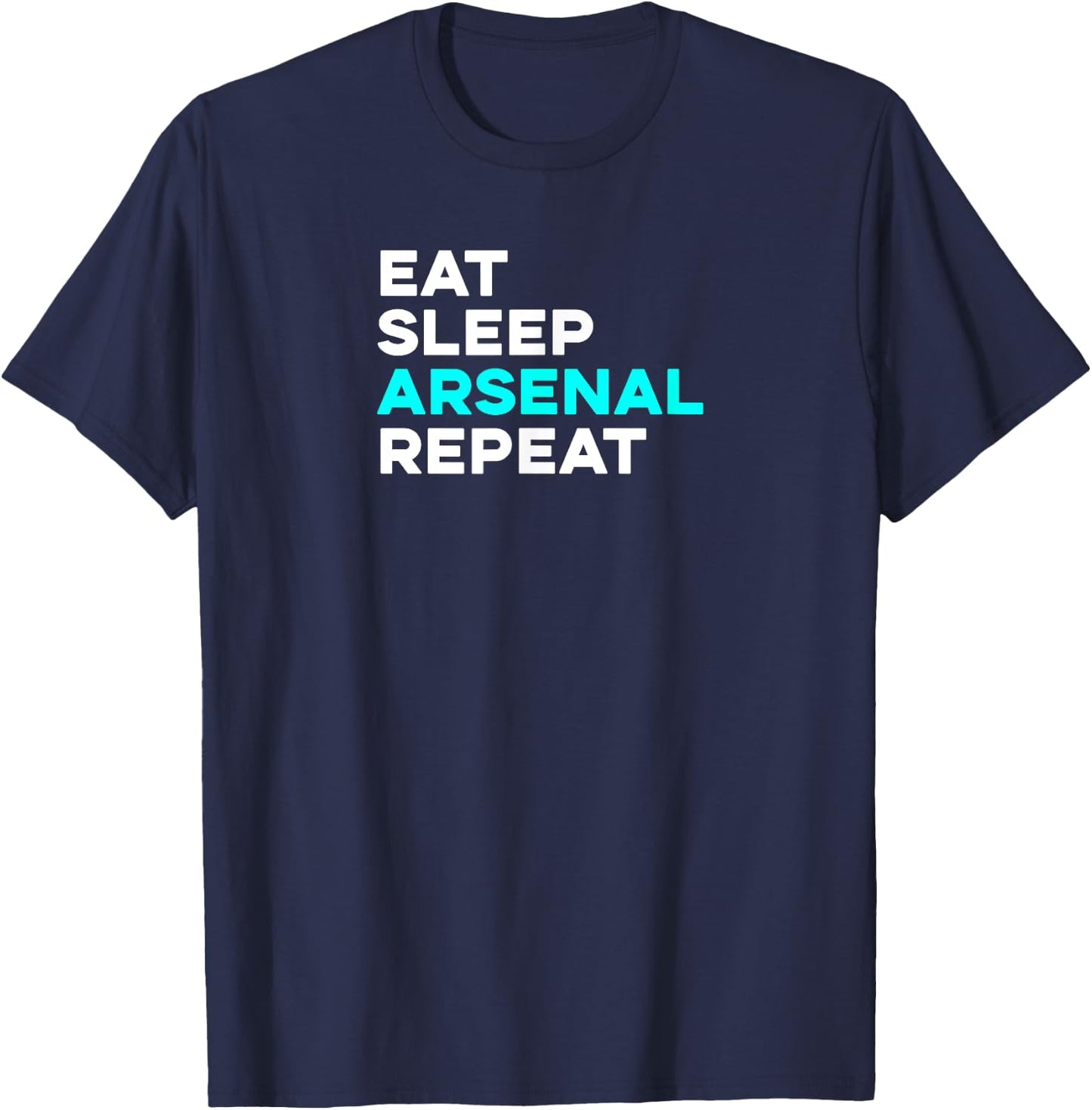 Eat Sleep Arsenal Repeat - Funny T-Shirt - T-Shirt | Navy