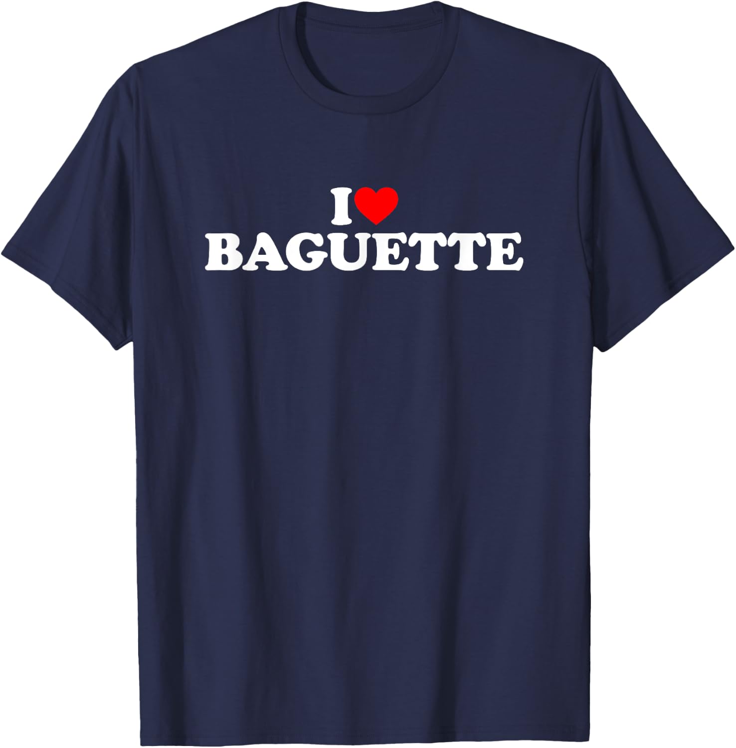 I Love Baguette T-Shirt - T-Shirt | Navy