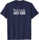 Not Luck Just God T-Shirt - T-Shirt | Navy