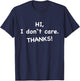 Hi, I Don't Care Thanks T-Shirt - T-Shirt | Navy