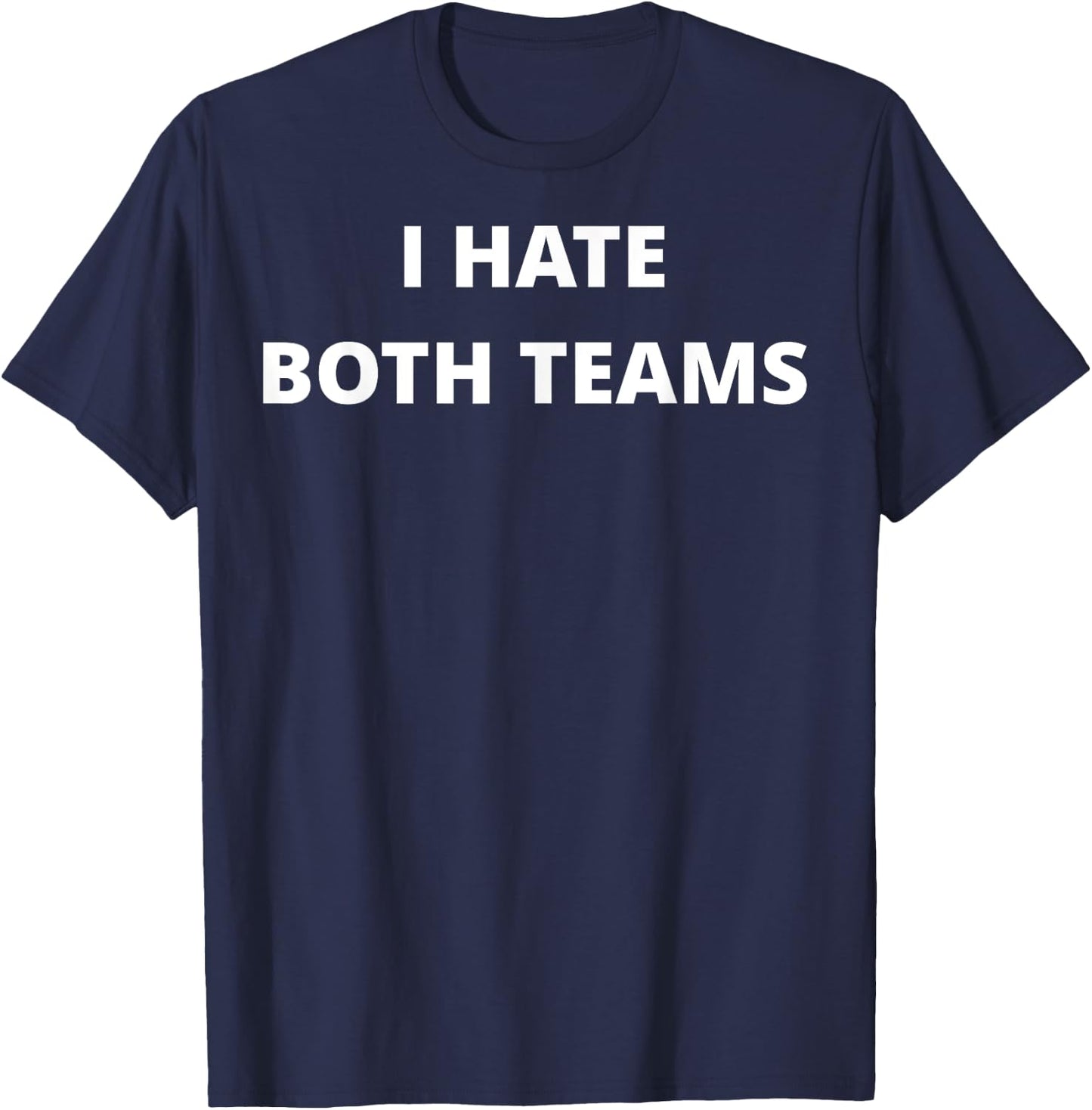 Anti Sport Designs -Adults I Hate Both Teams - Funny T-Shirt - T-Shirt | Navy