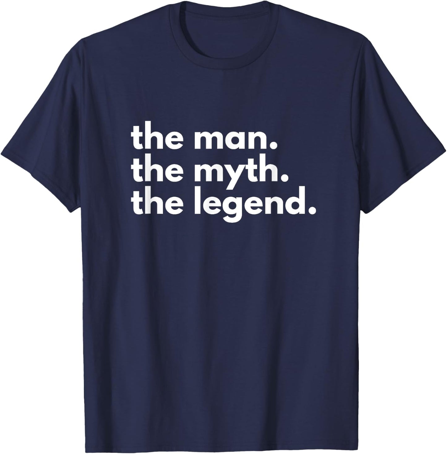 The Man, The Myth, The Legend T-Shirt - T-Shirt | Navy