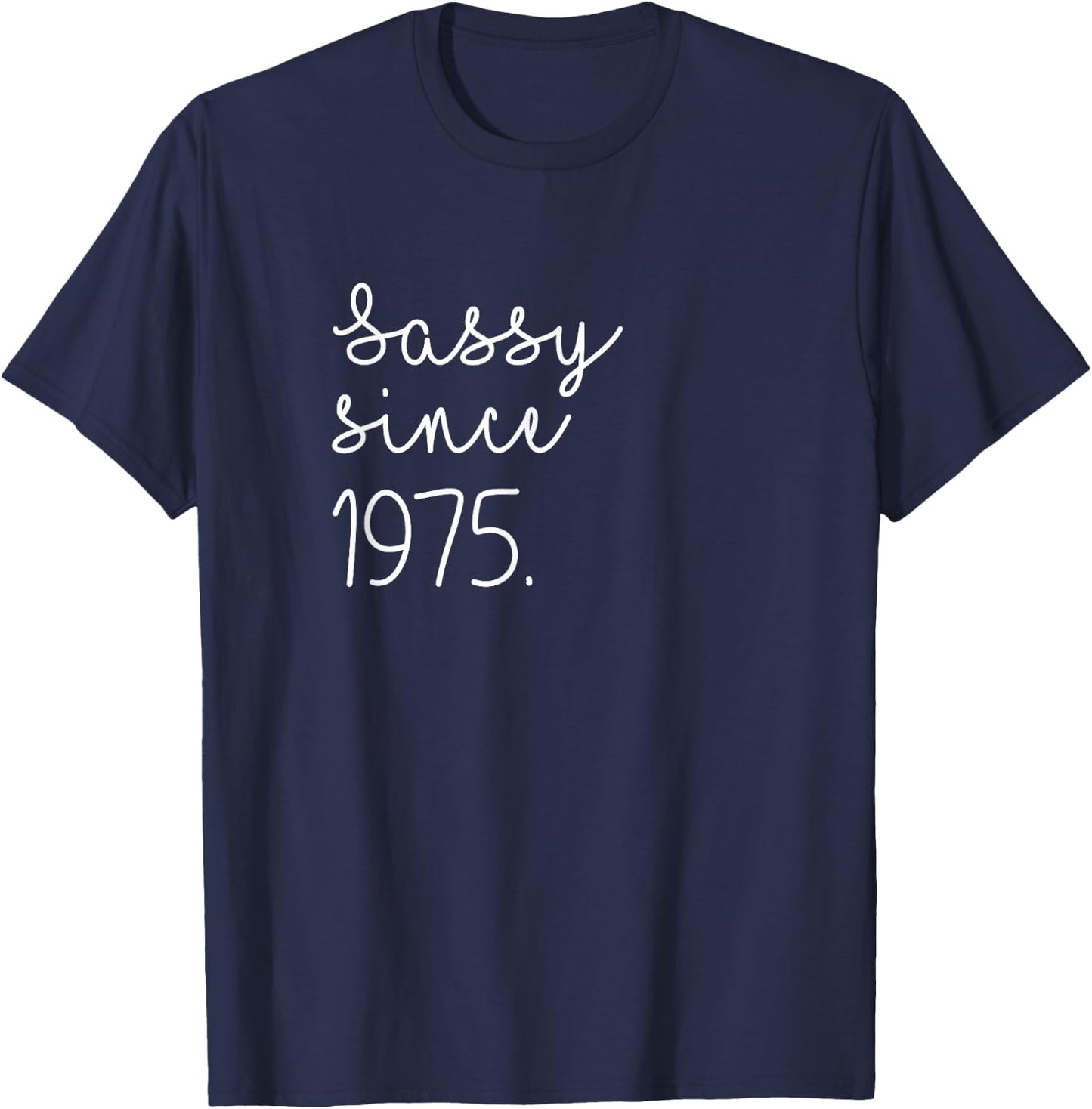 Vintage Sassy Since 1975 Classic Awesome Gift Mama Aunt Love T-Shirt - T-Shirt | Navy