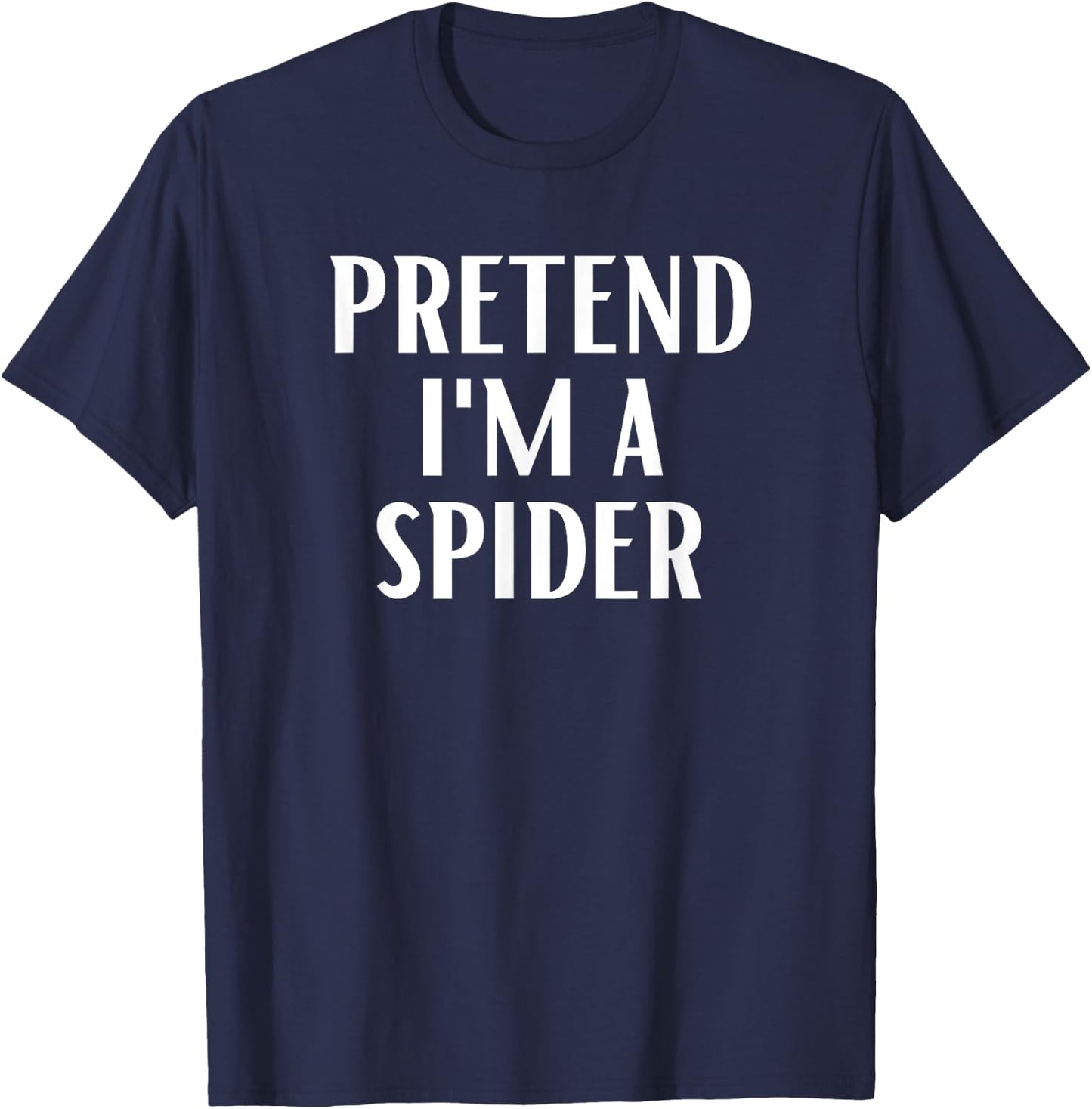 Pretend I'm A Spider Costume Halloween T-Shirt - T-Shirt | Navy