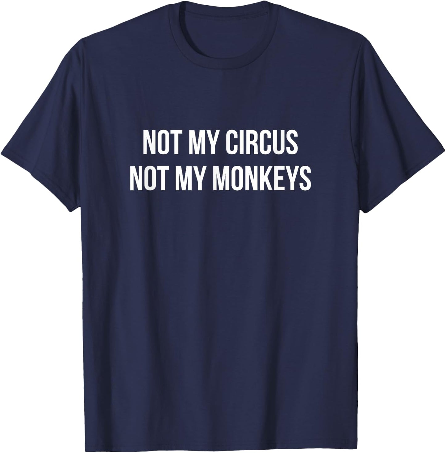 Not My Circus - Not My Monkeys T-Shirt - T-Shirt | Navy