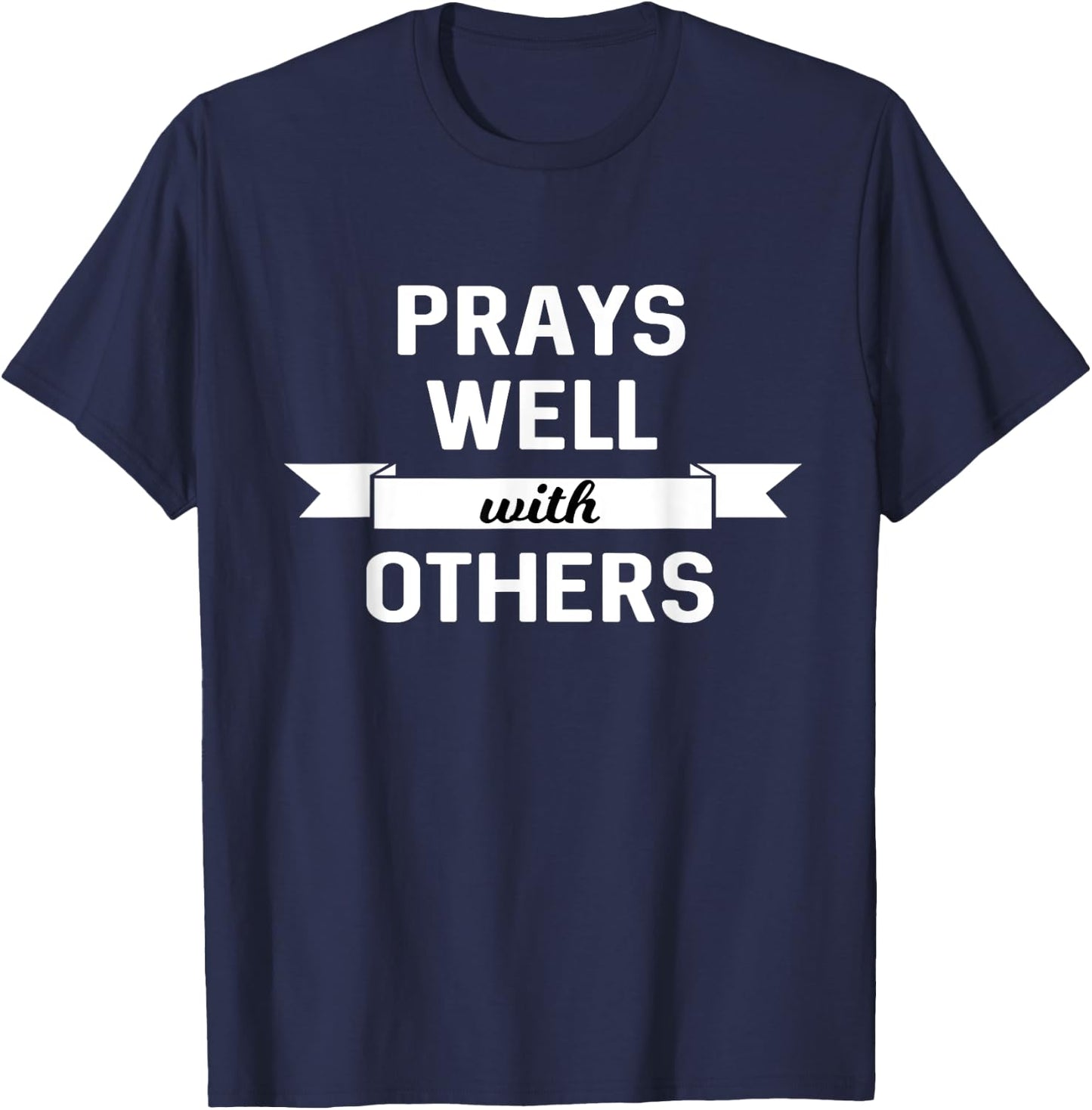 Prays Well With Others Funny Christian T-Shirt - T-Shirt | Navy