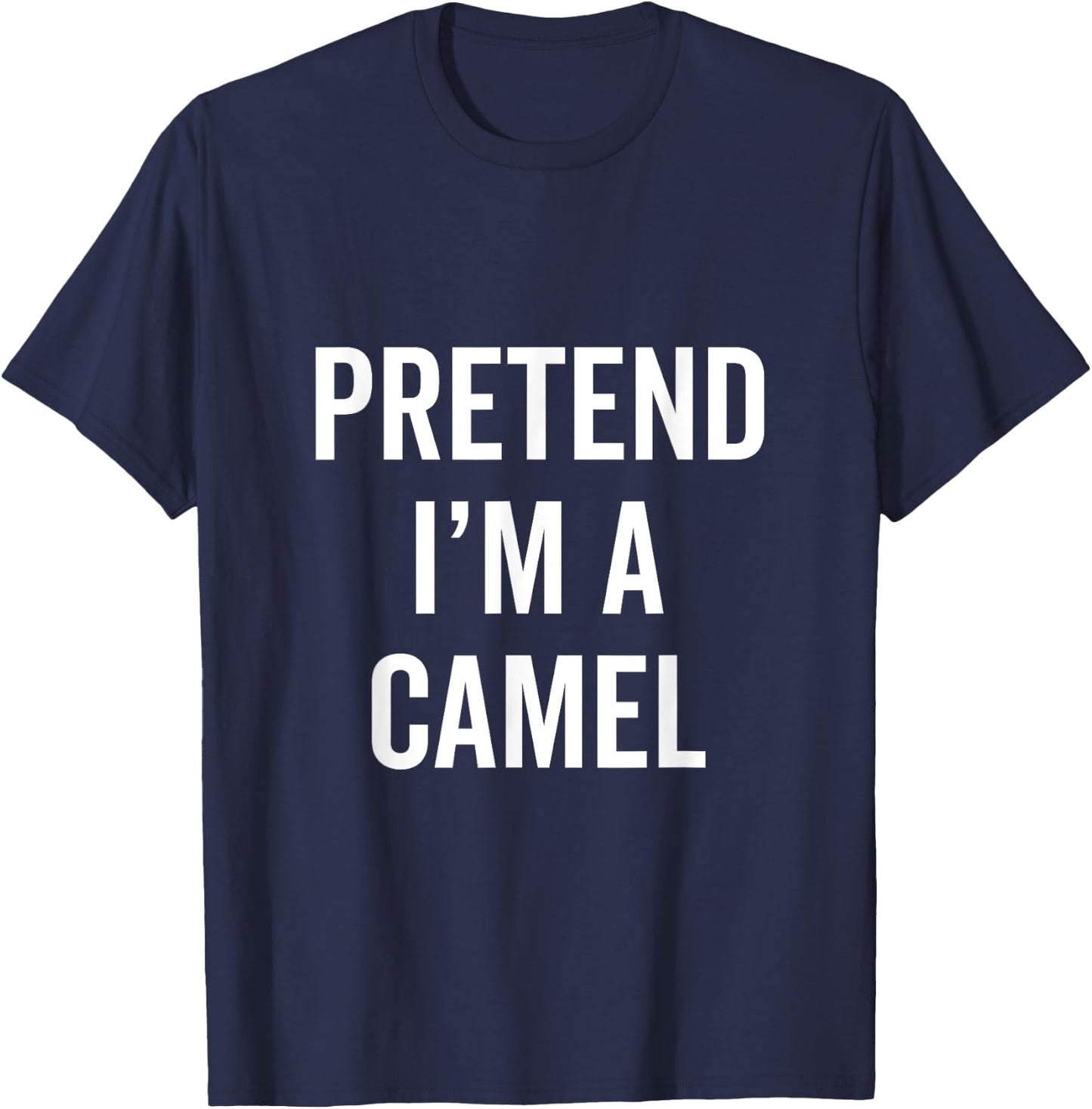 Pretend I'm A Camel Funny Halloween Costume Animal Fan Gift T-Shirt - T-Shirt | Navy