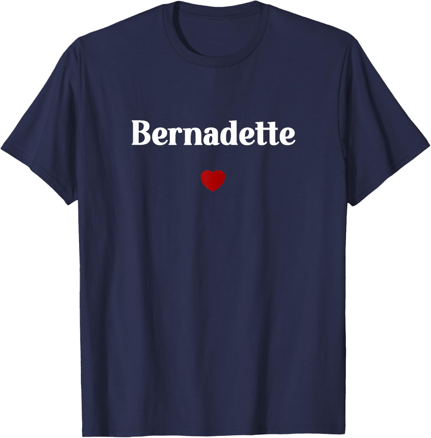 Nom Bernadette amour prénom Bernadette T-Shirt - T-Shirt | Navy