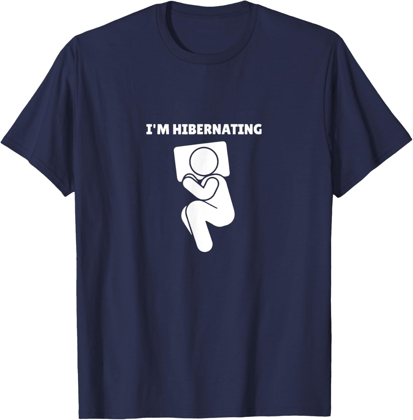 Hibernation I'm Hibernating Funny Stick Figure Sleeping T-Shirt - T-Shirt | Navy