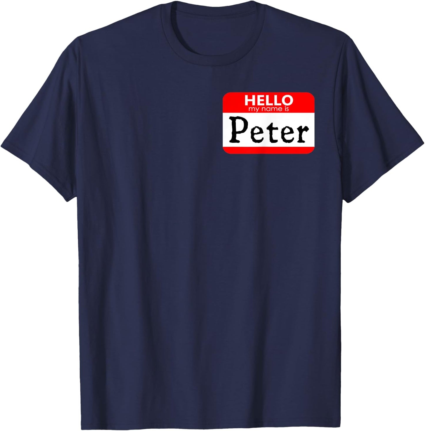 Hello My Name Is Peter Funny T-Shirt - T-Shirt | Navy