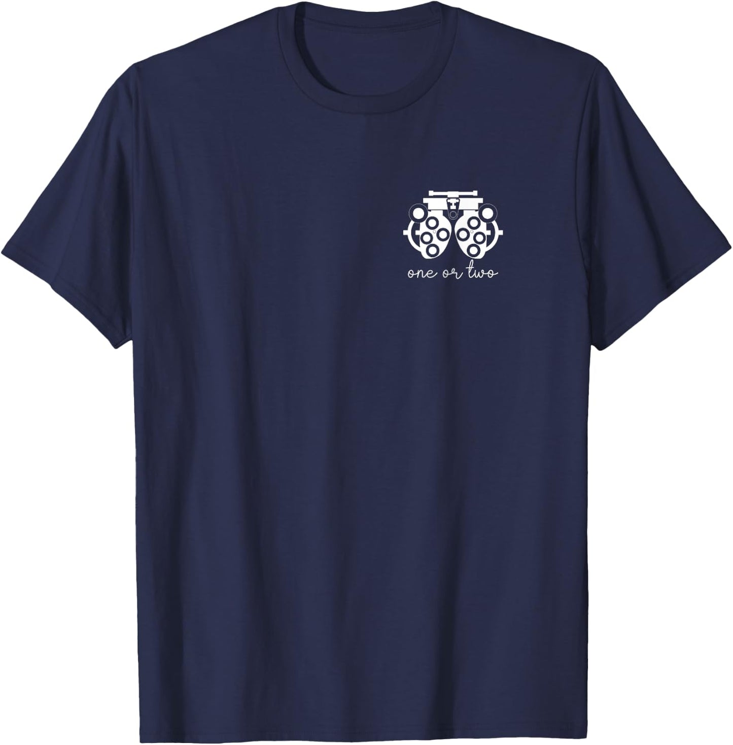 One Or Two Optometrist Optician Ophthalmologist Phoropter T-Shirt - T-Shirt | Navy