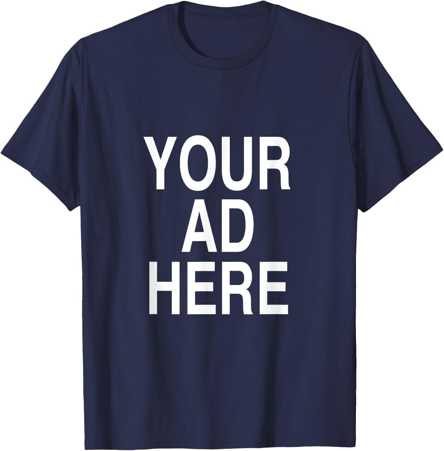 Your Ad Here Funny Promotional Shirt Advertising T-Shirt - T-Shirt | Navy