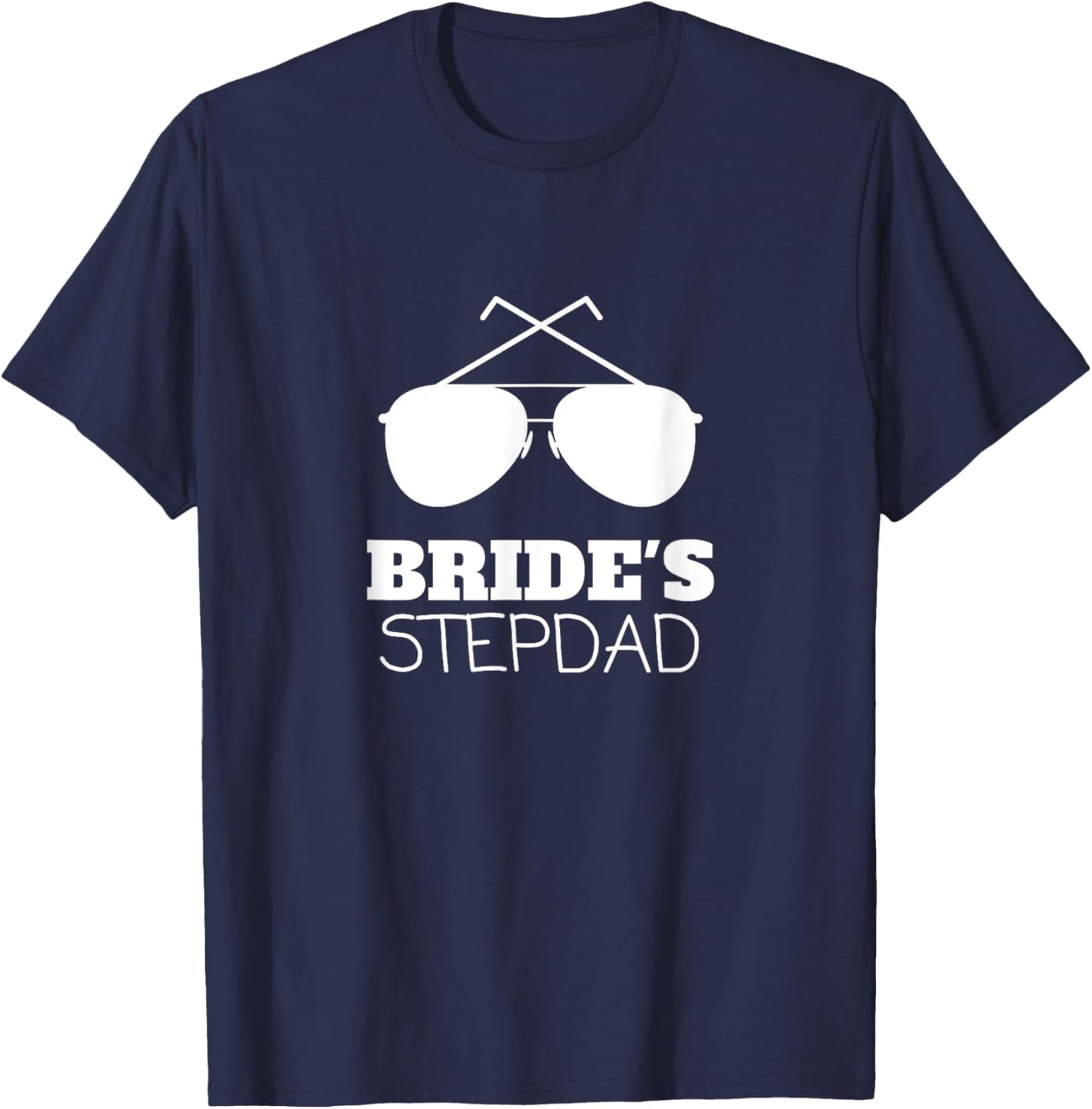Brides Stepdad Funny Stepfather of the Bride Gifts Wedding T-Shirt - T-Shirt | Navy