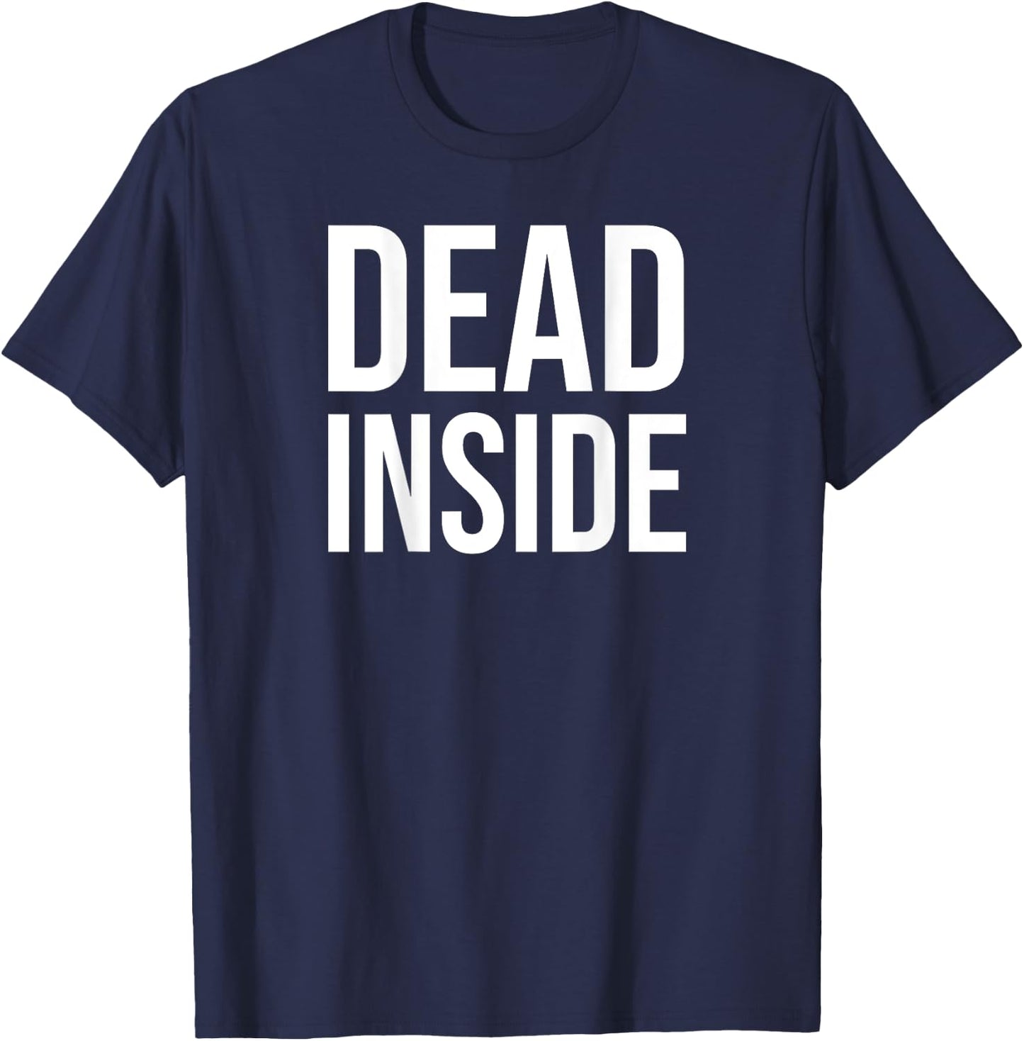 Dead Inside Shirt saying Dead Inside on Back,Im Dead Inside T-Shirt - T-Shirt | Navy
