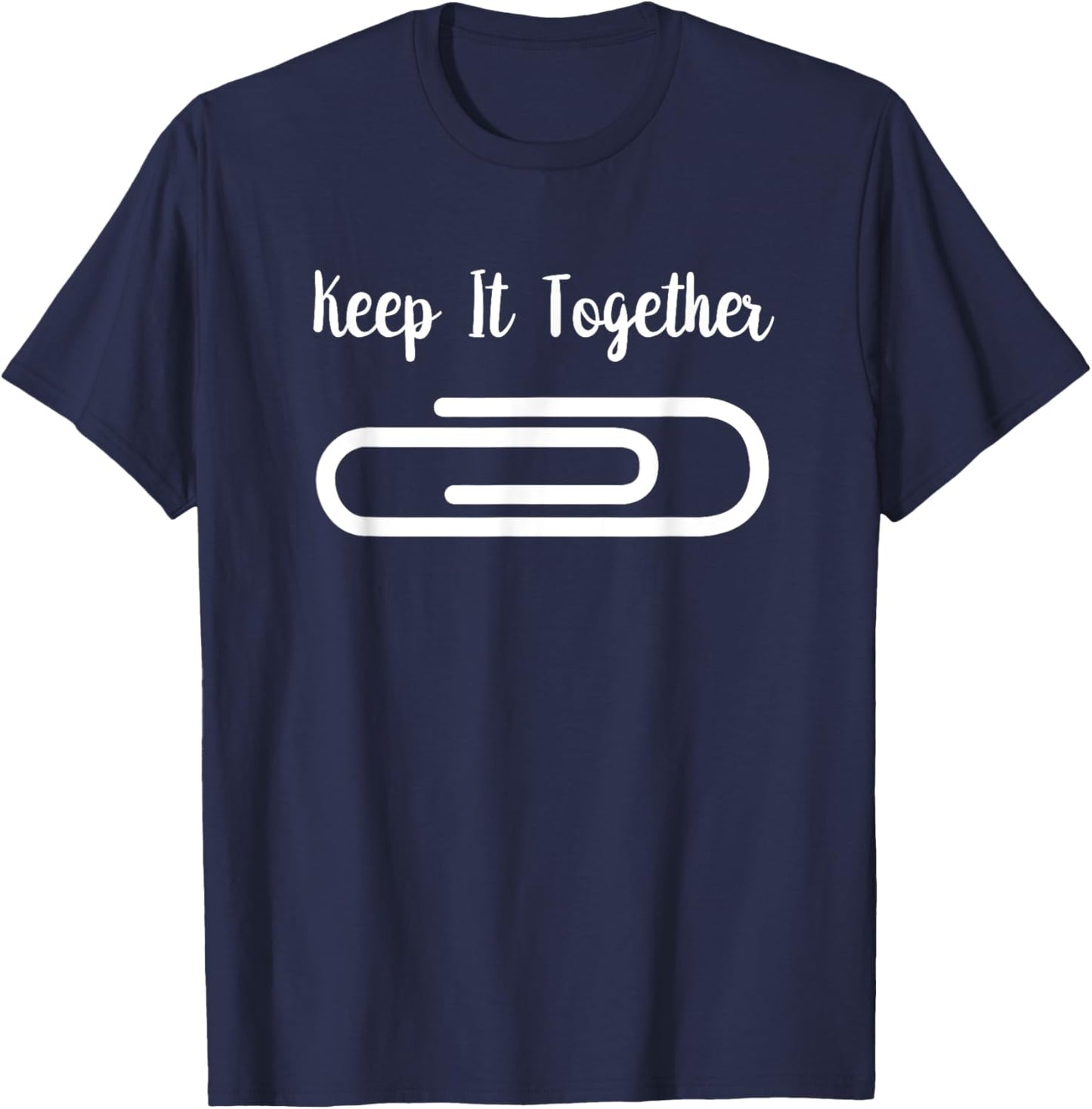 Paperclip Keep It Together Funny Office Life T-Shirt - T-Shirt | Navy