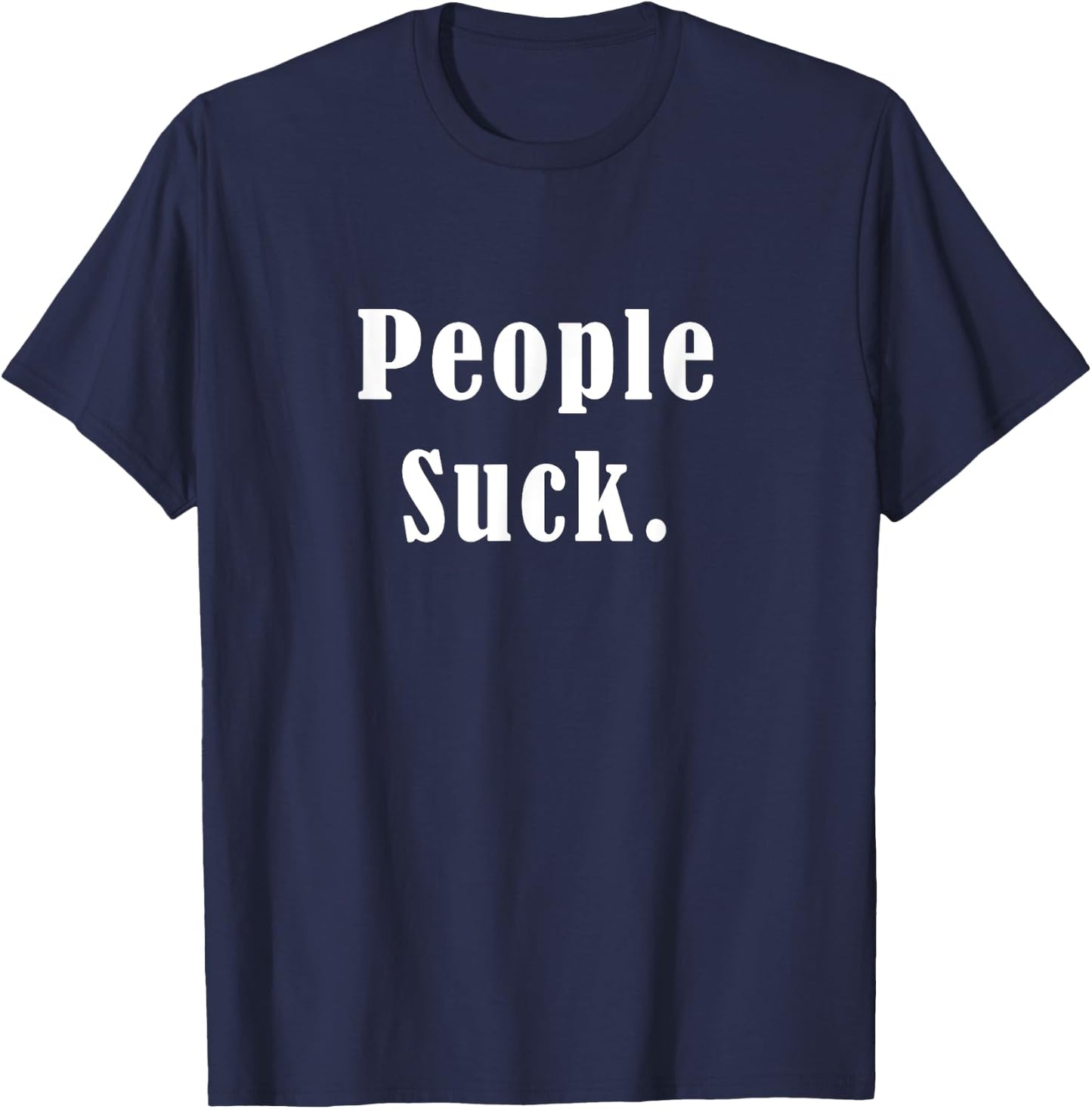 People Suck T-Shirt - T-Shirt | Navy