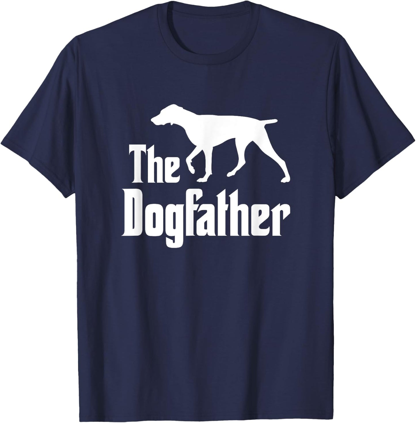 The Dogfather - funny dog, funny German Shorthaired Pointer T-Shirt - T-Shirt | Navy