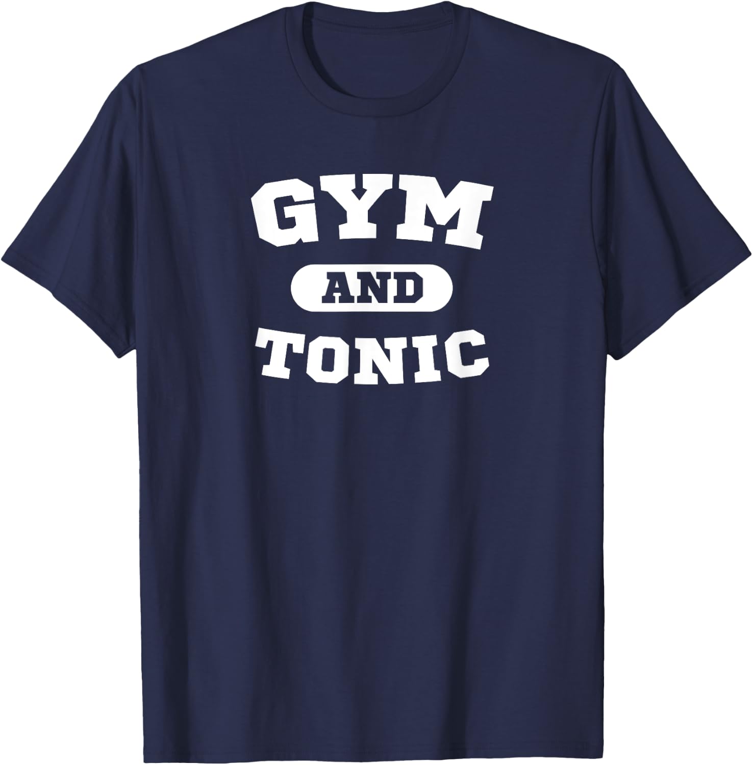 Gym & Tonic Funny Drinking Workout and Party Gift Shirt T-Shirt - T-Shirt | Navy