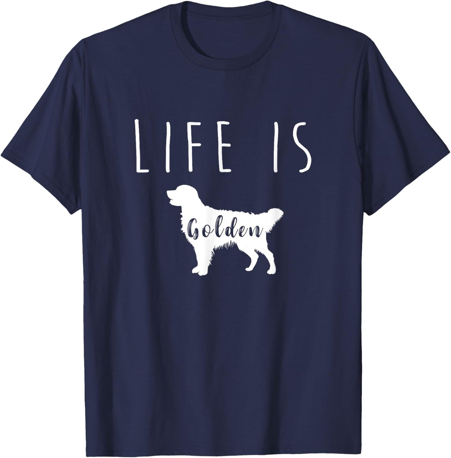 Golden Retriever Dog Life is Golden T Shirt Men Women Girls Kids T-Shirt - T-Shirt | Navy