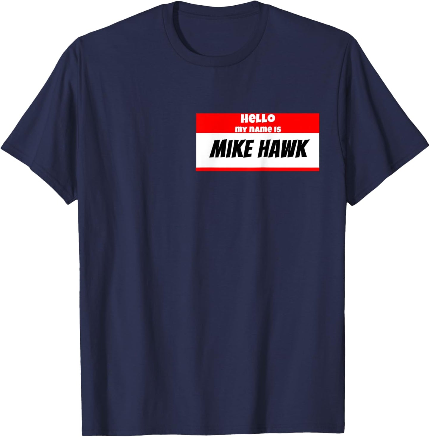 Funny Name tag " Mike Hawk " T-Shirt - T-Shirt | Navy