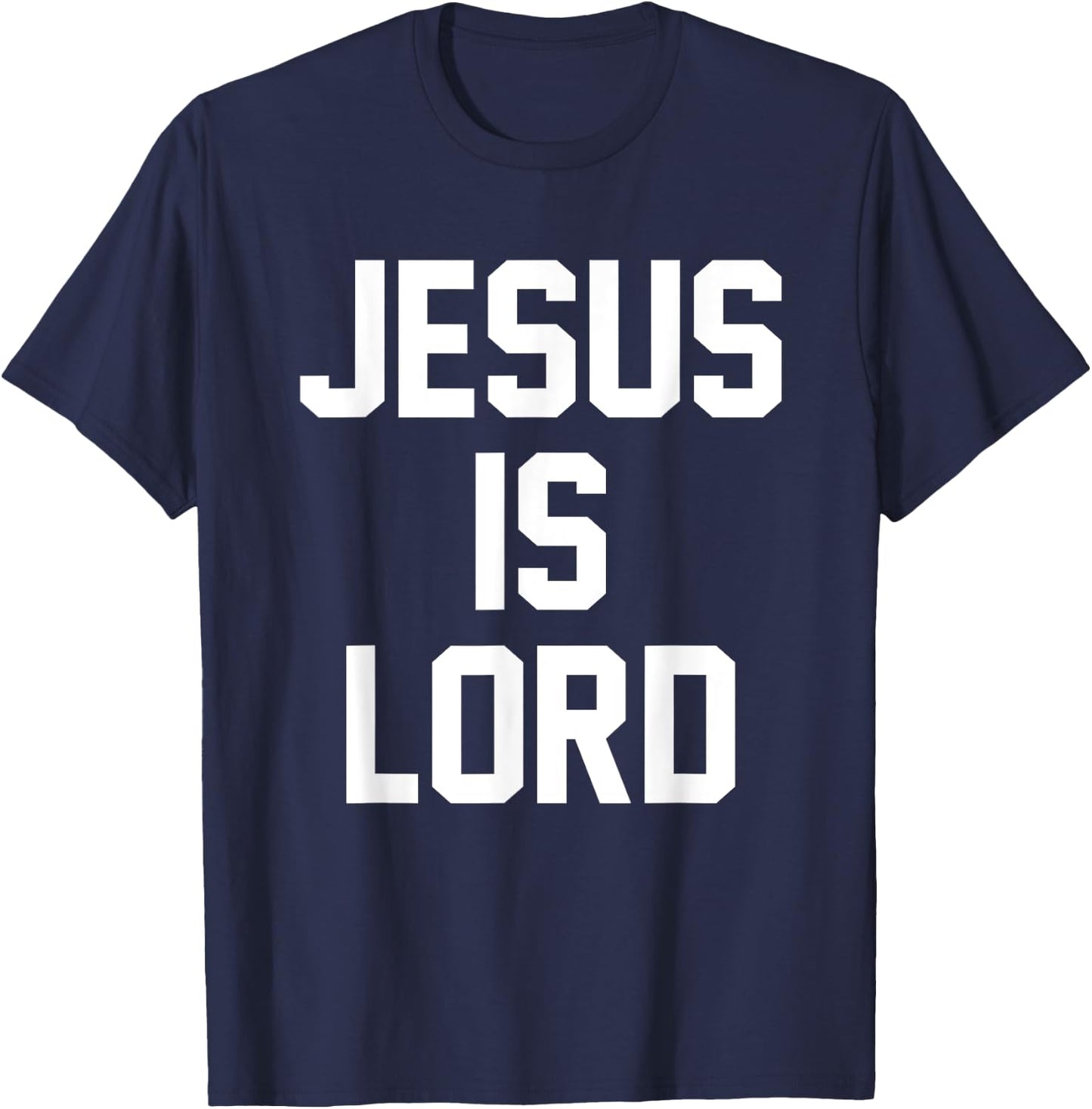Jesus Is Lord Christian Faith Trust In God Christ T-Shirt - T-Shirt | Navy