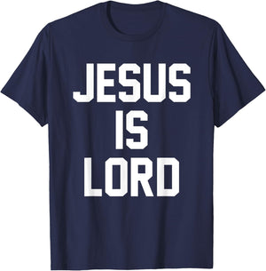 Jesus Is Lord Christian Faith Trust In God Christ T-Shirt - T-Shirt | Navy