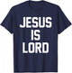 Jesus Is Lord Christian Faith Trust In God Christ T-Shirt - T-Shirt | Navy