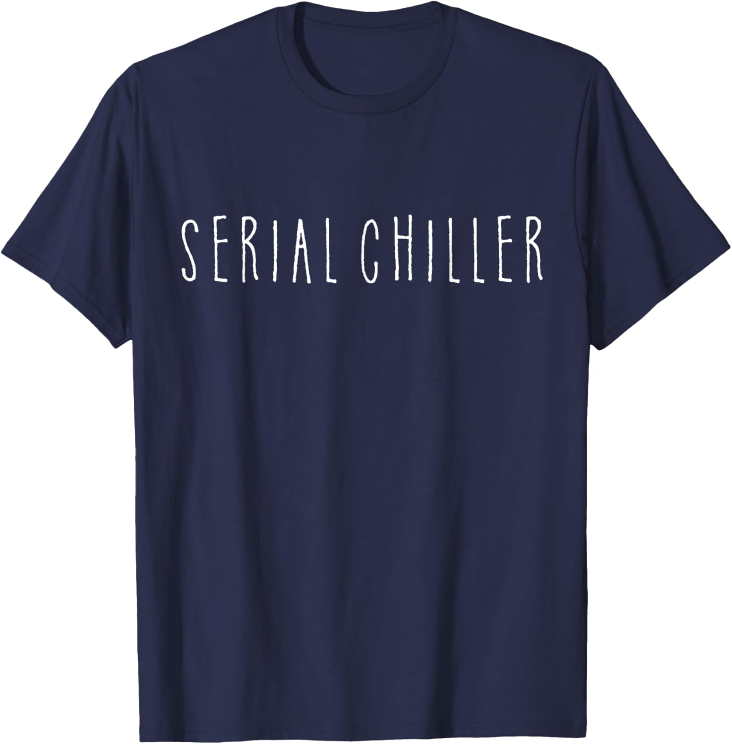 Serial Chiller Shirt Funny Pun Serial Halloween Party Chill T-Shirt - T-Shirt | Navy