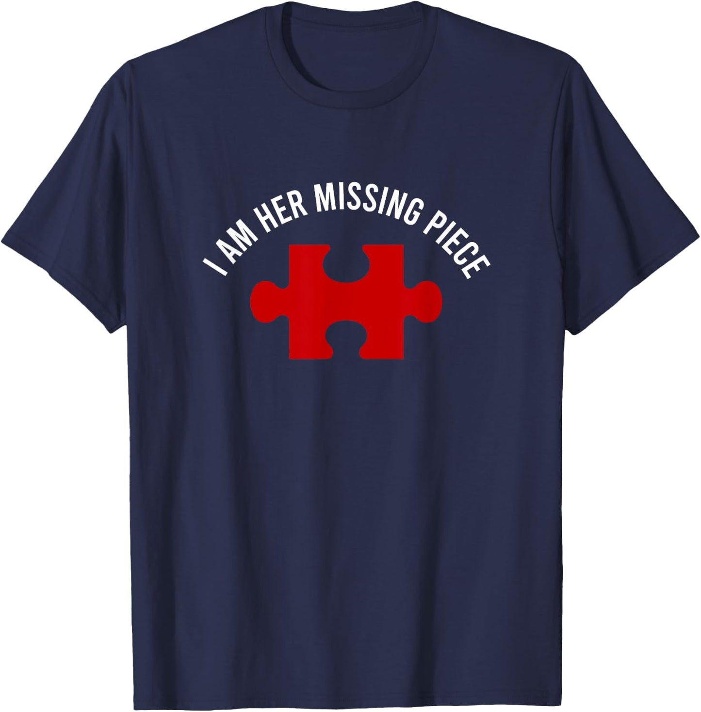 I'm his and her missing piece Heart Puzzle Couple Matching T-Shirt - T-Shirt | Navy