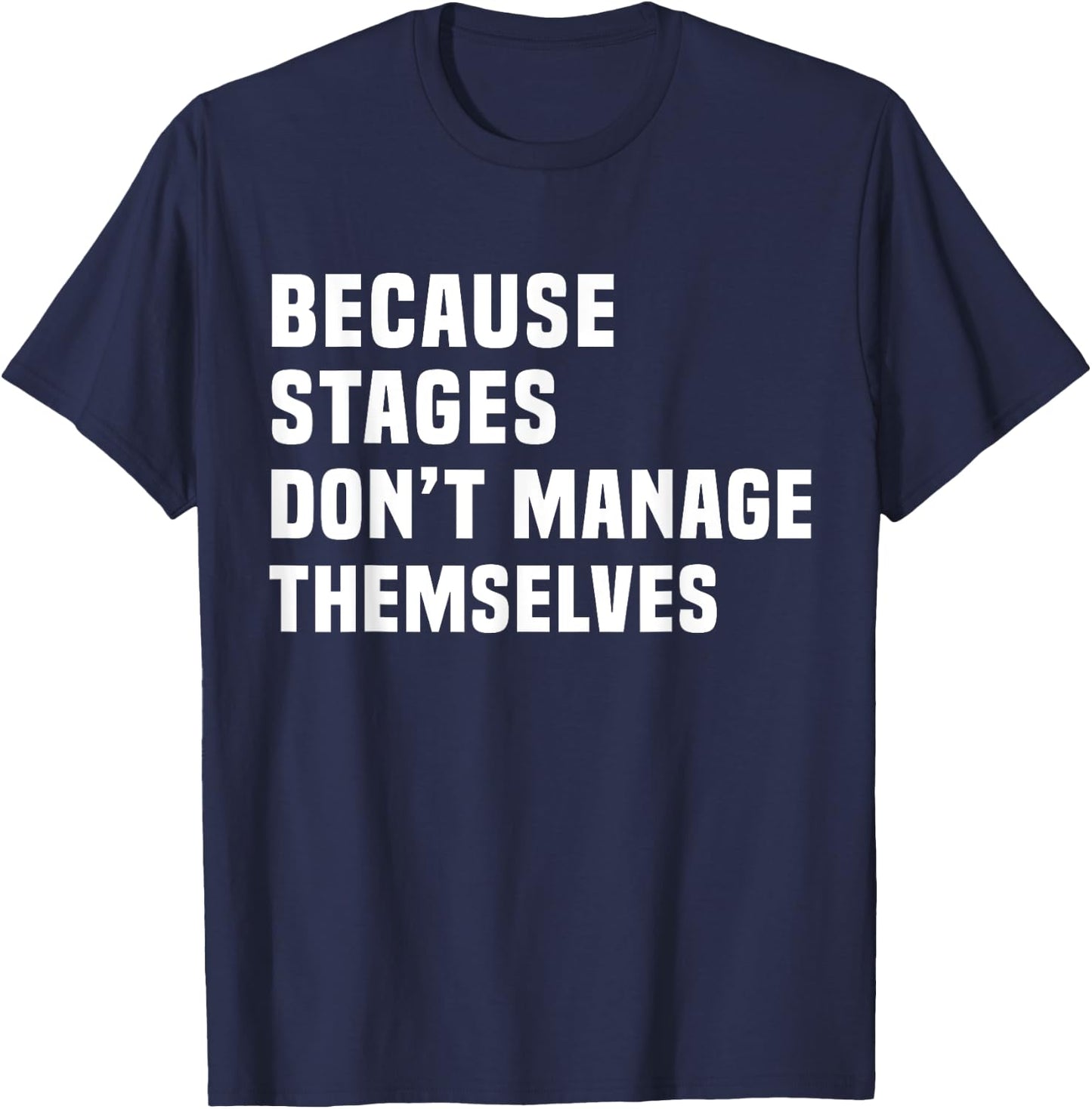 Funny Stage Manager Backstage Manager Crew T-Shirt - T-Shirt | Navy