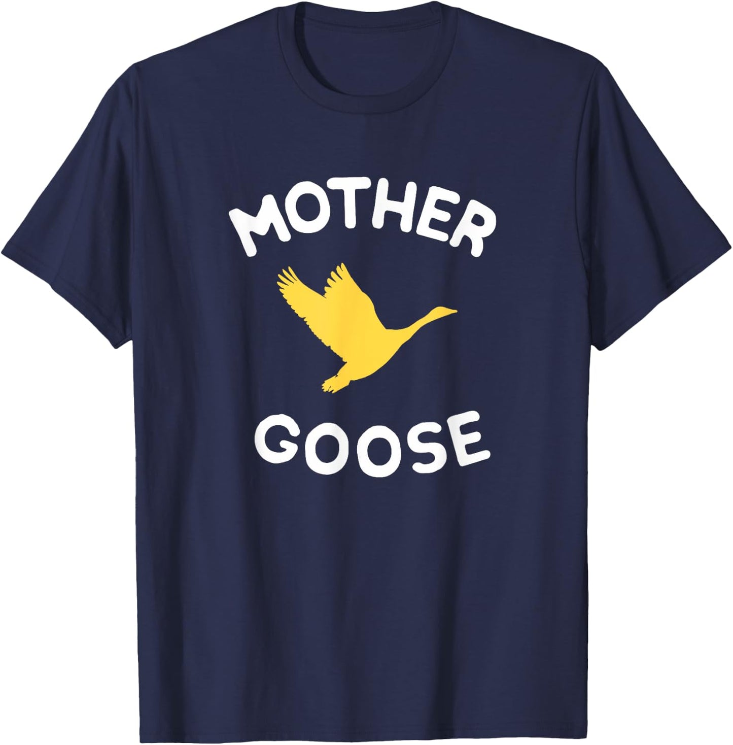 Gift Mother Cute Funny Mother Goose T-Shirt - T-Shirt | Navy