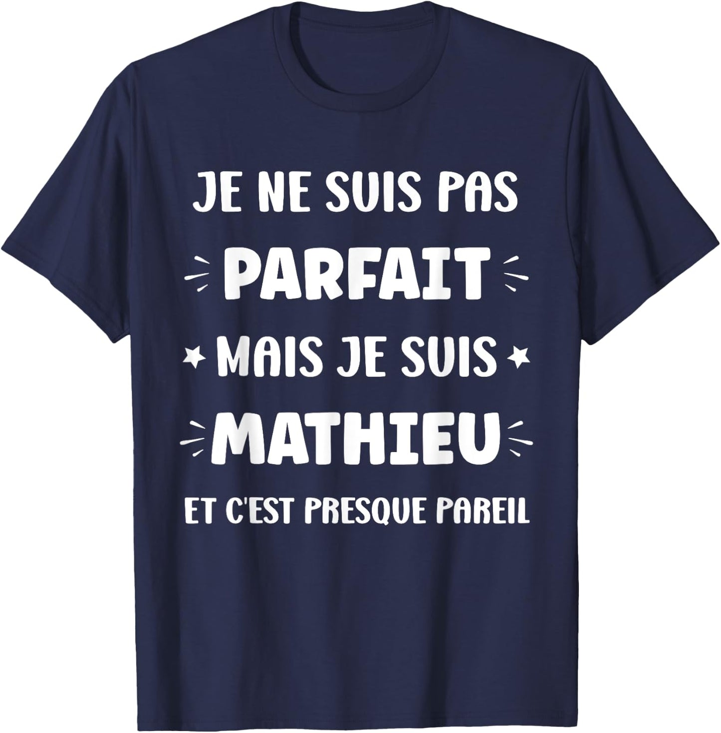 I am not perfect but I am Mathieu , Black, S T-Shirt - T-Shirt | Navy