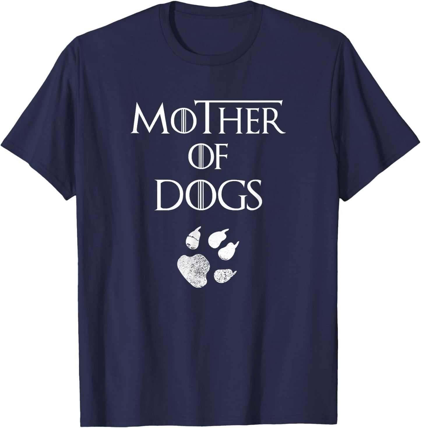 Mother of Dogs Shirt Best Gift Mom and Pet Lovers T-Shirt - T-Shirt | Navy