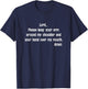 Lord Please Keep Your Arm on My Shoulder Hand Over My Mouth T-Shirt - T-Shirt | Navy