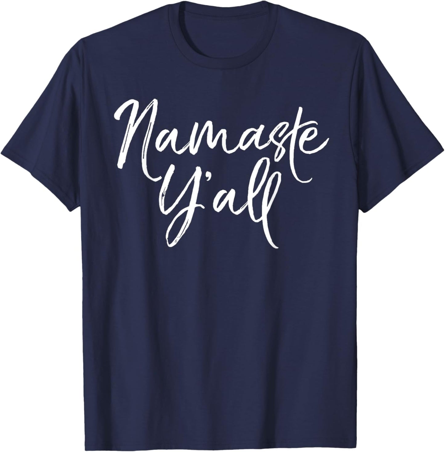 Namaste Y'all Shirt Funny Yoga Workout and Fitness T-Shirt - T-Shirt | Navy